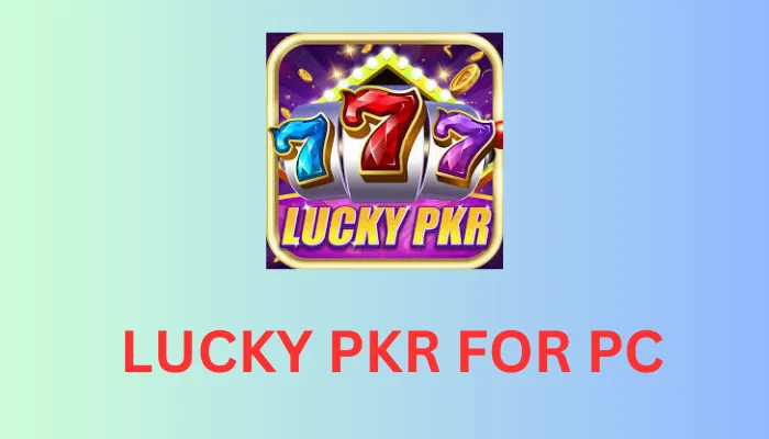 Lucky PKR 777 FOR PC